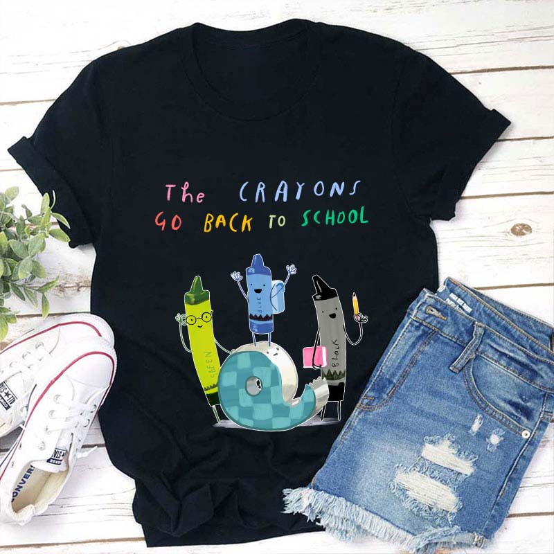 The Crayons Go Back To School Teacher T-Shirt