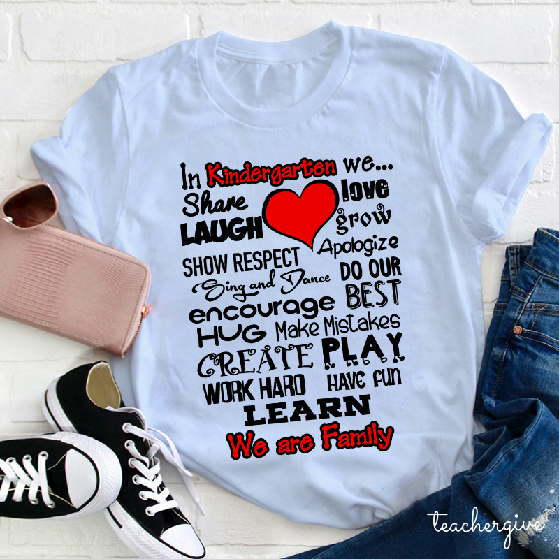 Personalized Grade In Kindergarten We Share Love Laugh Show Respect Learn We Are Family Teacher T-Shirt