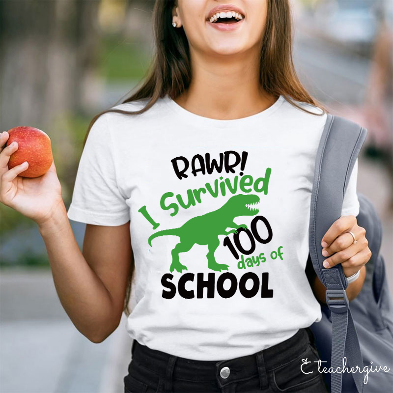 Rawr I Survived 100 Days Of School Teacher T-Shirt
