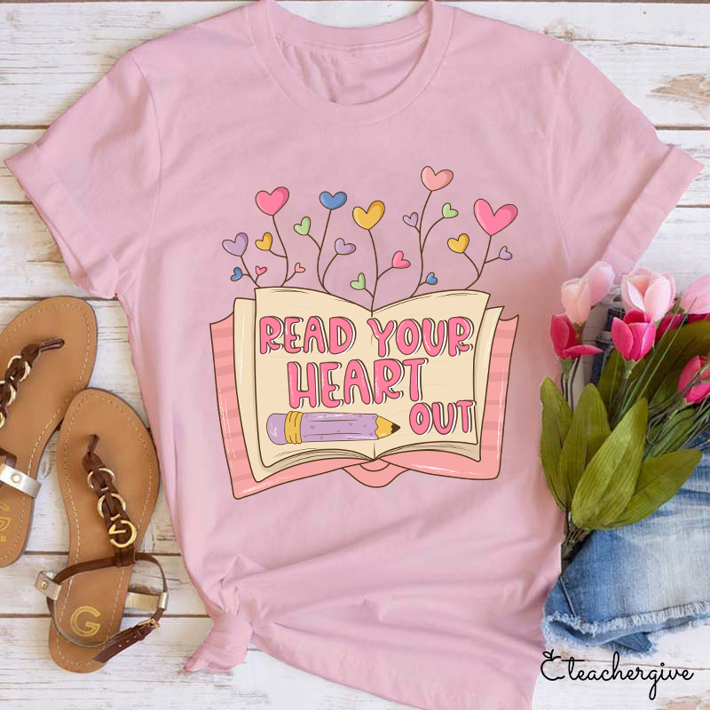 Reading Your Heart Out Teacher T-Shirt