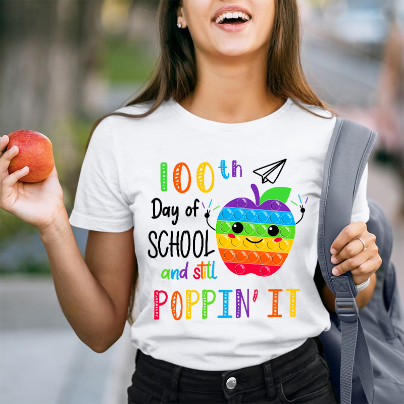 100th Day Of School And Still Poppin It Teacher T-Shirt