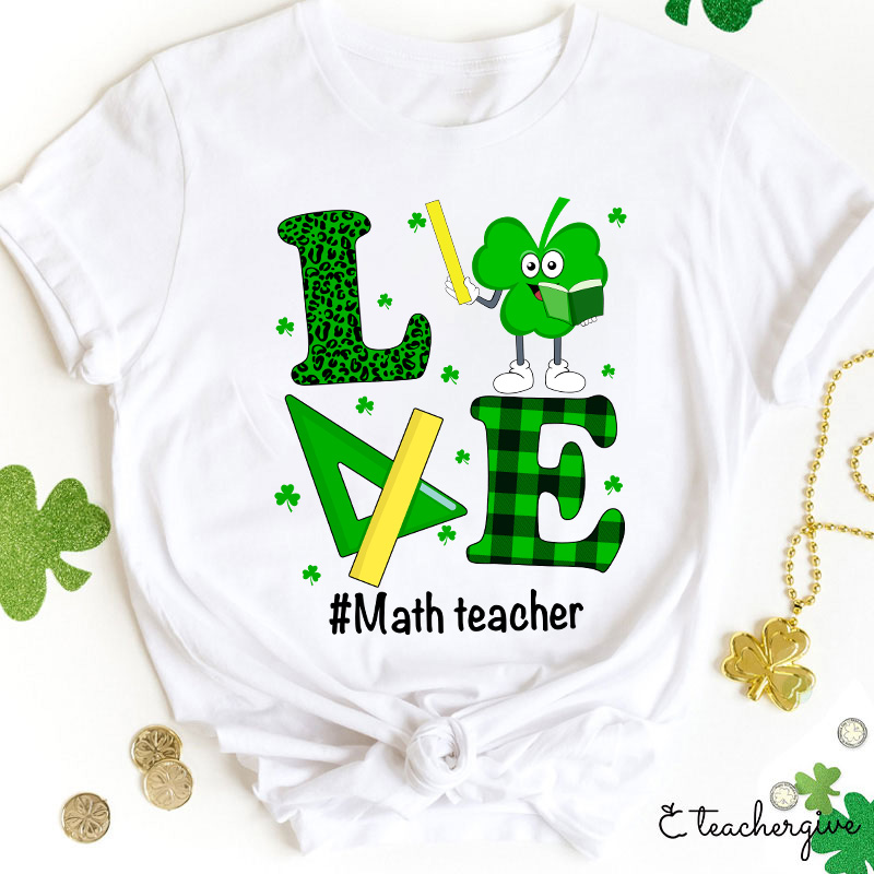 Love Math Teacher Life Teacher T-Shirt