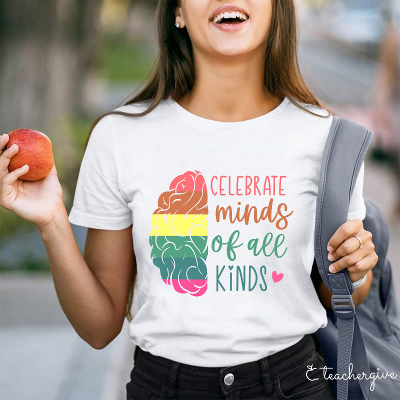 Celebrate Minds Of All Kinds Teacher T-Shirt