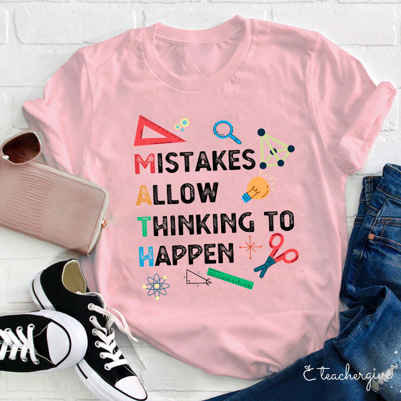 Mistakes Allow Thinking To Happen T-Shirt
