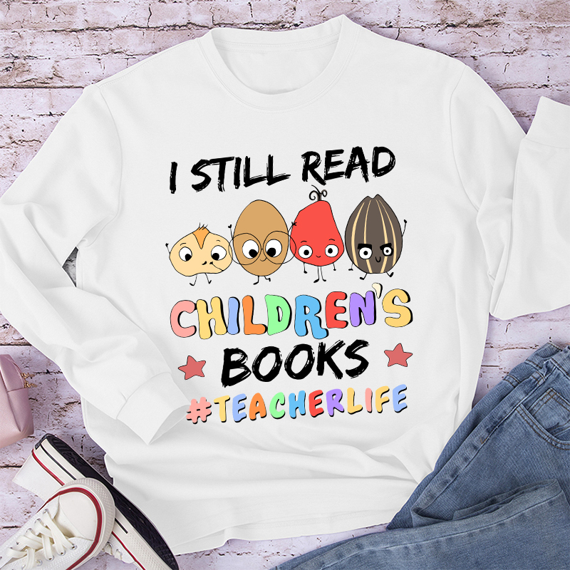 I Still Read Children Books Long Sleeve T-Shirt