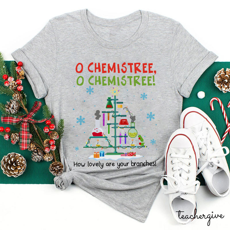 O Chemistree How Lovely Are Your Branches Teacher T-Shirt
