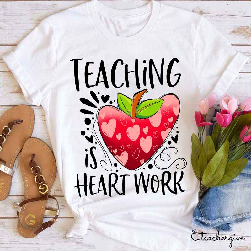 Teacher Is Heart Work T-Shirt