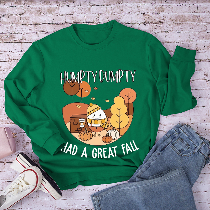 Humpty Dumpty Had A Great Fall Teacher Long Sleeve T-Shirt