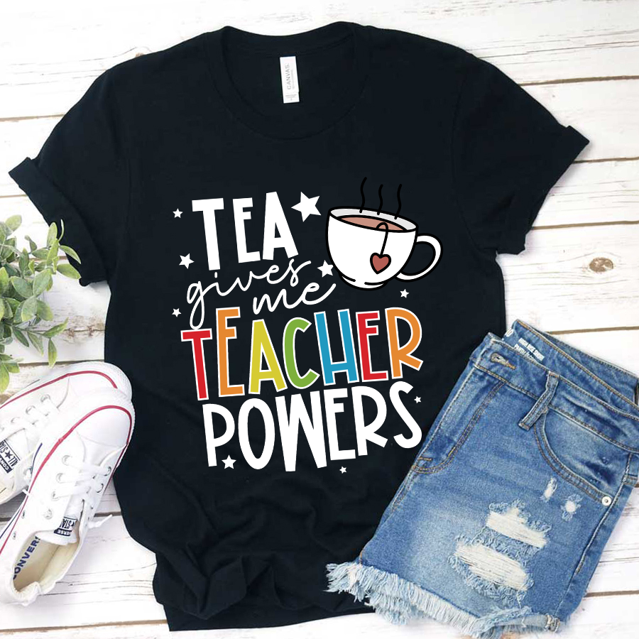 Tea Gives Me Teacher Powers T-Shirt