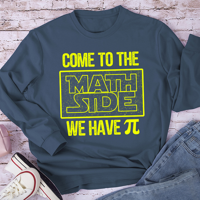 Come To The Math Side We Have Long Sleeve T-Shirt