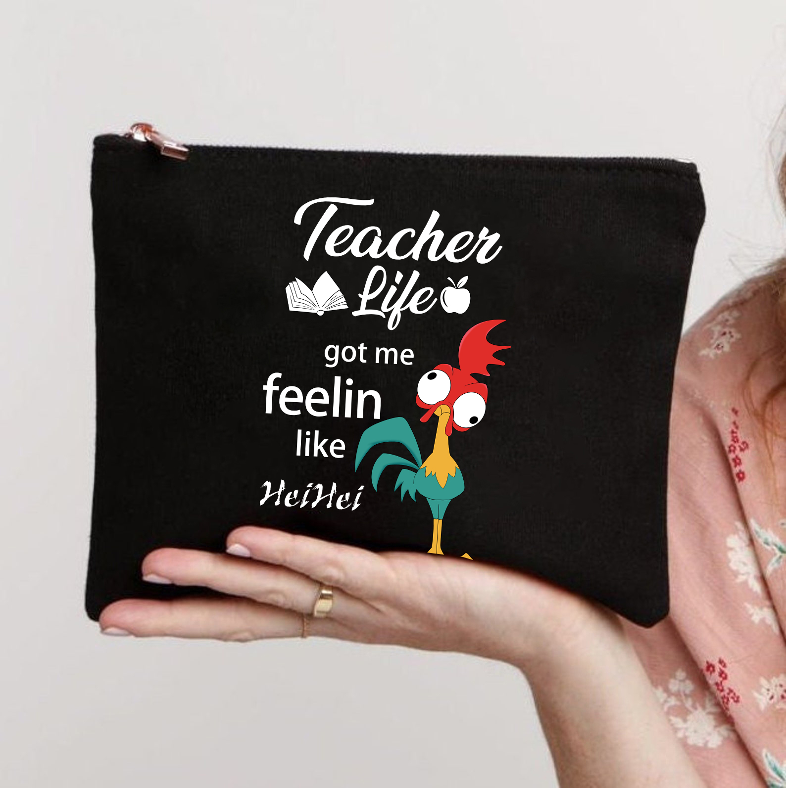Teacher Life Got Me Feeling Like Hei Hei Makeup Bag