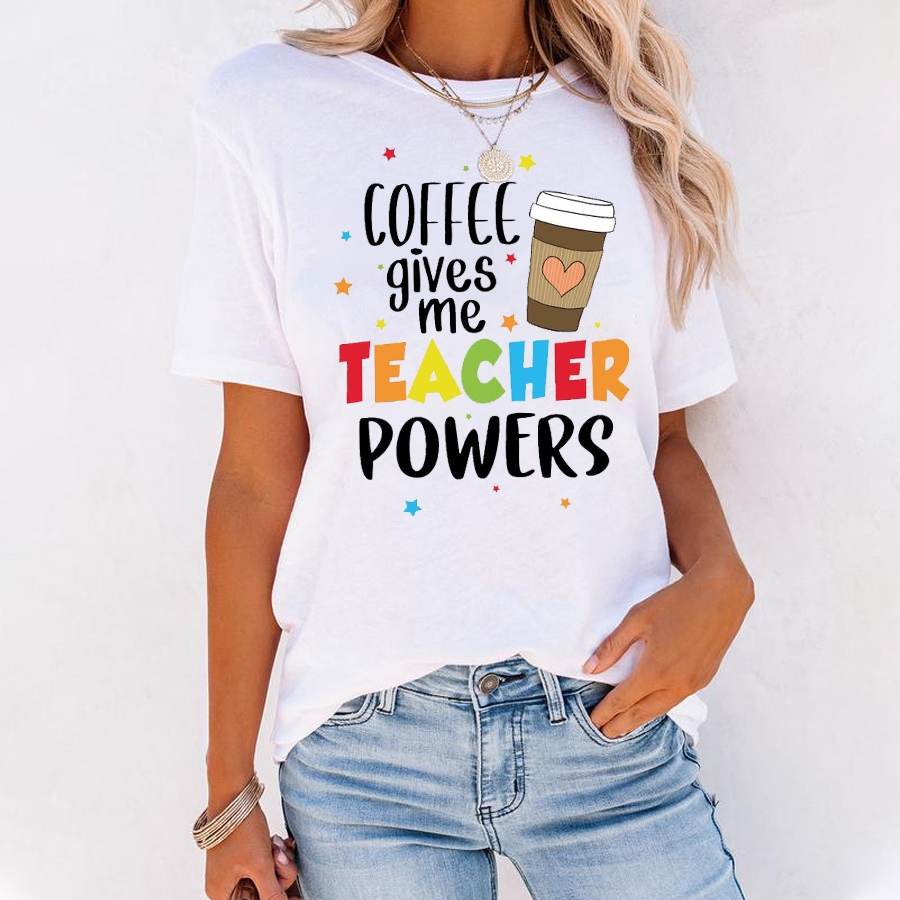 Coffee Gives Me Teacher Powers Teacher Love T-Shirt