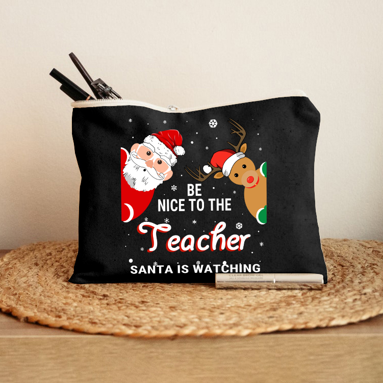 Be Nice To The Teacher Santa Is Watching Teacher Makeup Bag