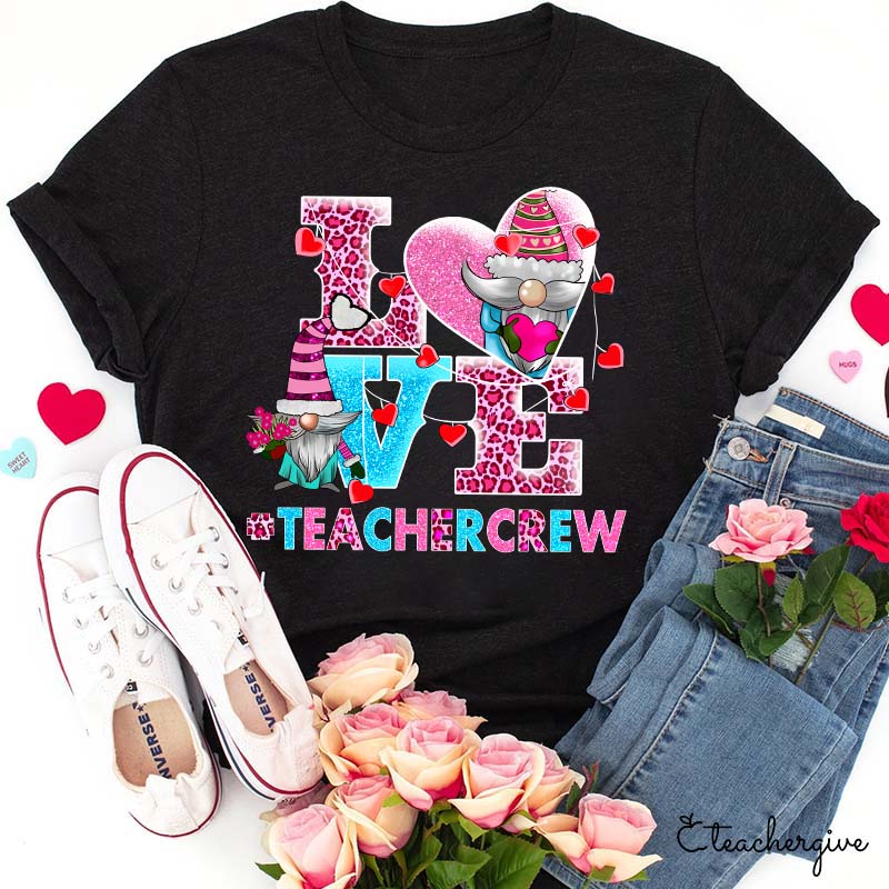 Love Teachercrew Teacher T-Shirt