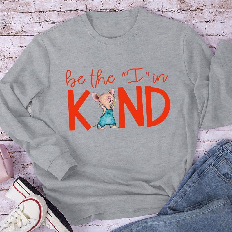 Be The I In Kind Cute Rat Long Sleeve T-Shirt