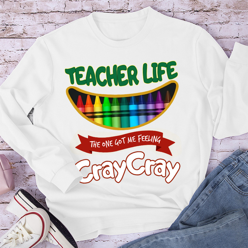 The One Got Me Feeling Cray Cray Long Sleeve T-Shirt