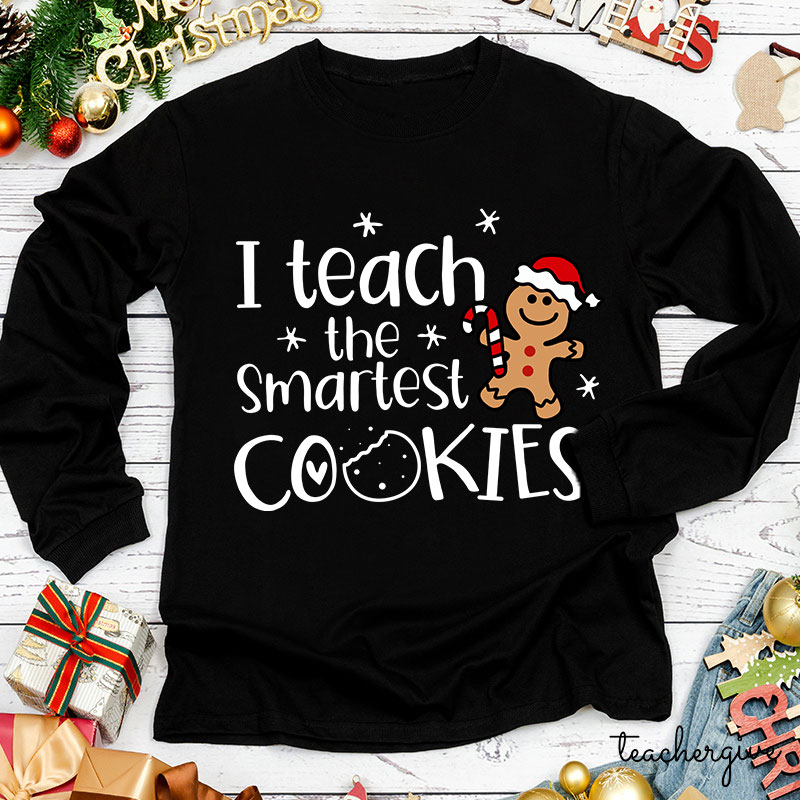 Christmas I Teach The Smartest Cookies Teacher Long Sleeve T-Shirt