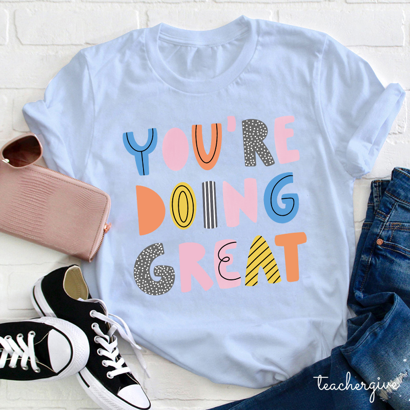 You're Doing Great T-Shirt