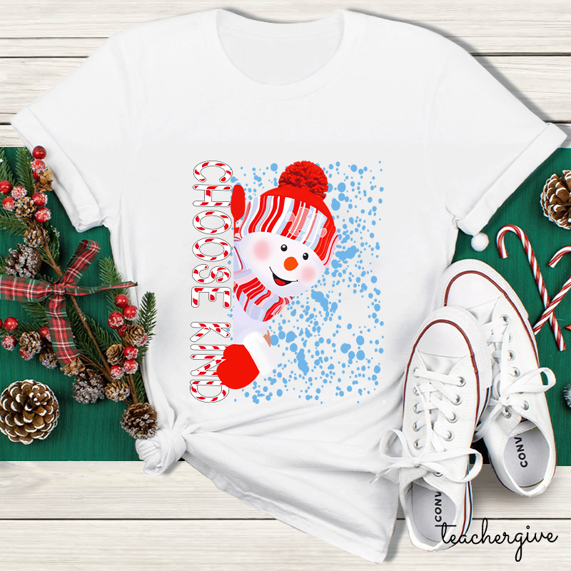 Choose Kind Snowman Teacher T-Shirt