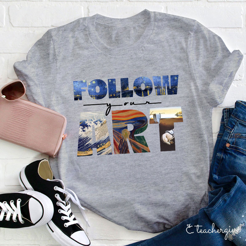 Follow Your Art T-Shirt