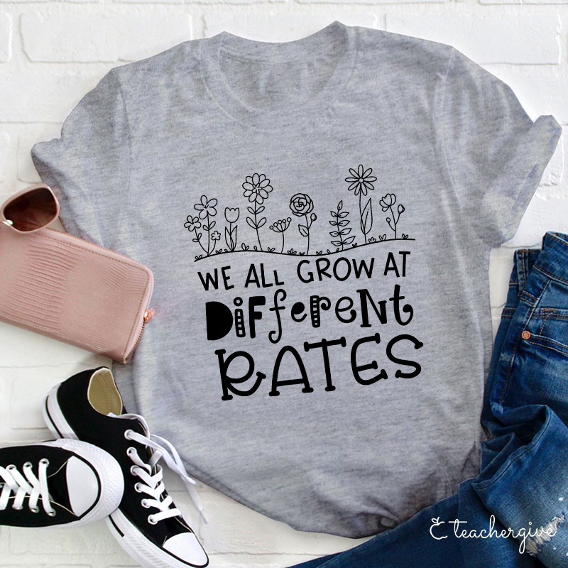 We All Grow At Different Rates Teacher T-Shirt