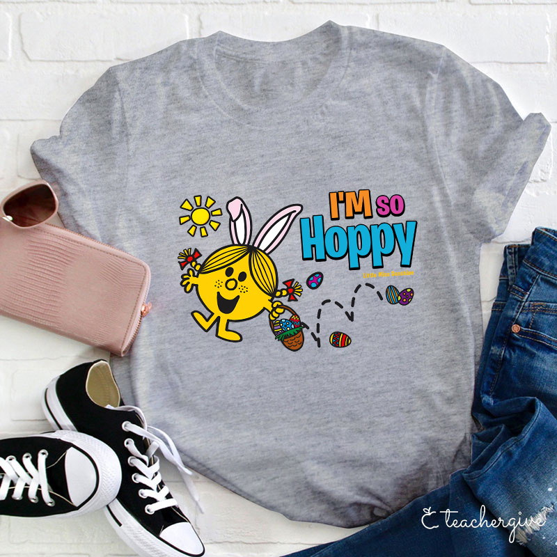 I'm So Hoppy Teacher T-Shirt