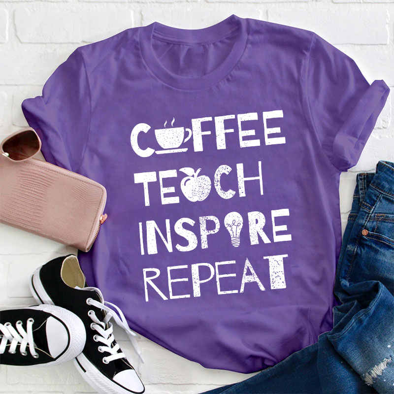 Coffee Teach Inspire Repeat Teacher T-Shirt