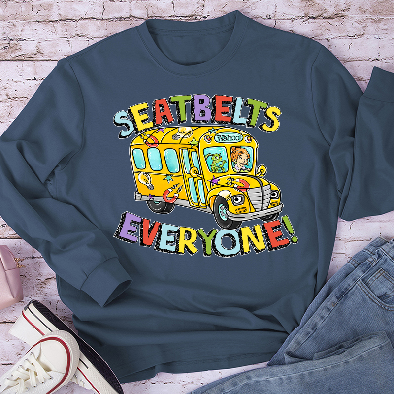Seatbelts Everyone Teacher Long Sleeve T-Shirt