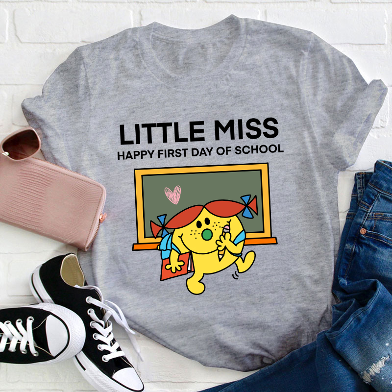 Little Miss Happy First Day Of School Teacher T-Shirt