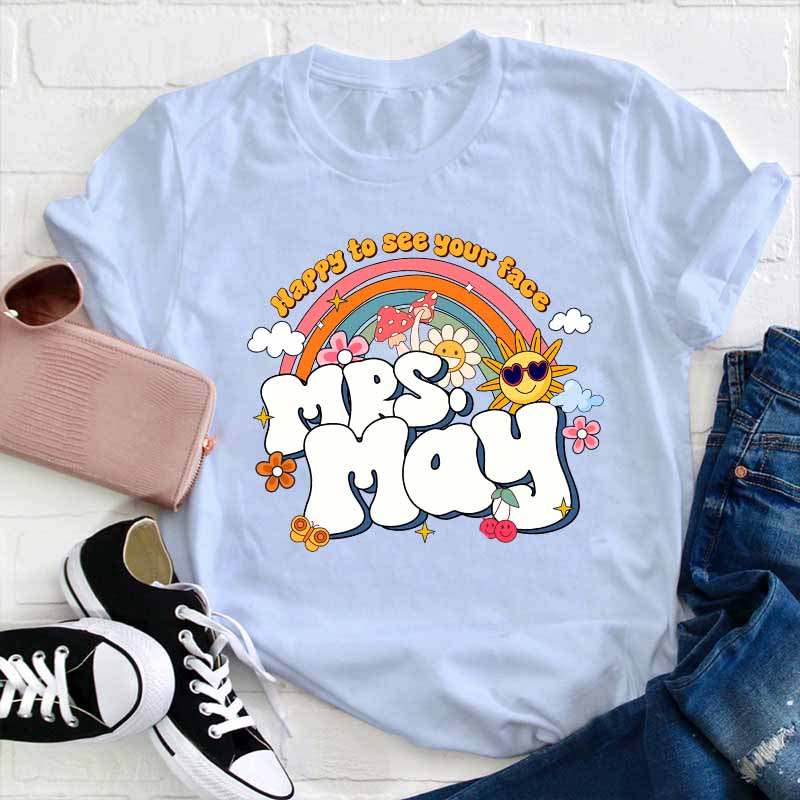 Personalized Happy To See Your Face Teacher T-Shirt