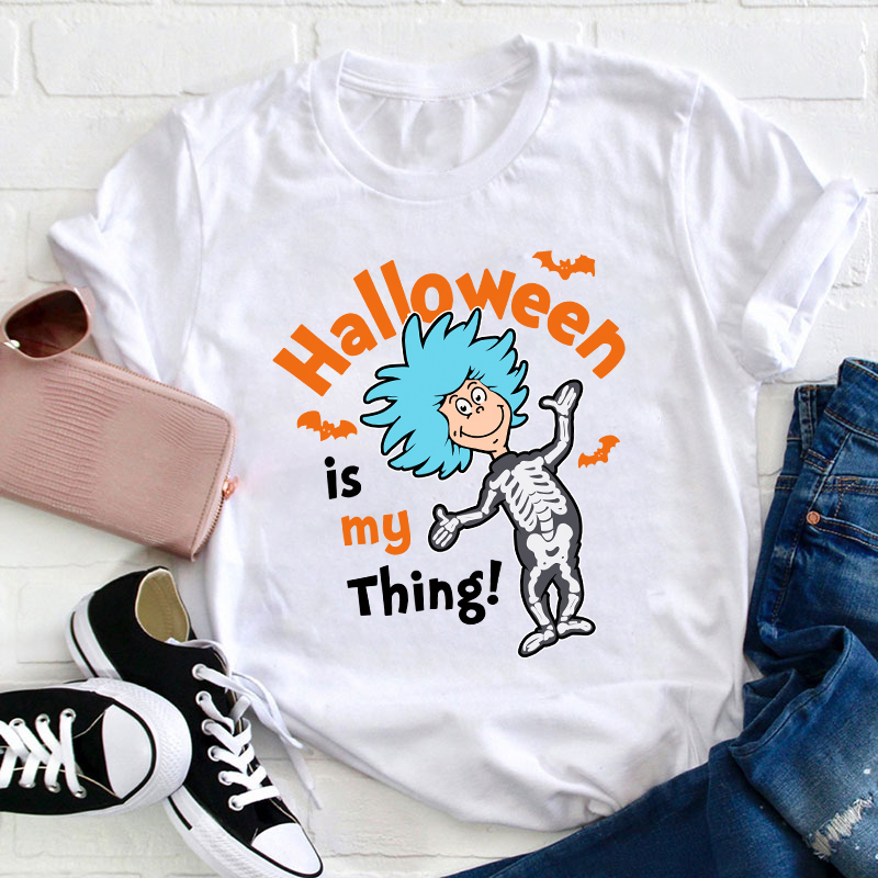 Halloween Is My Thing Teacher T-Shirt