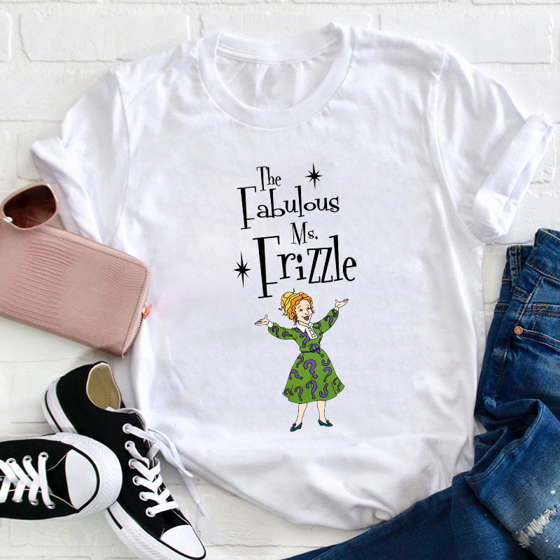 The Fabulous Ms Frizzle Teacher T-Shirt