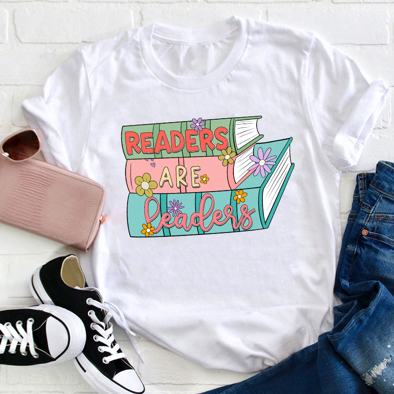 Readers Are Leaders Teacher T-Shirt