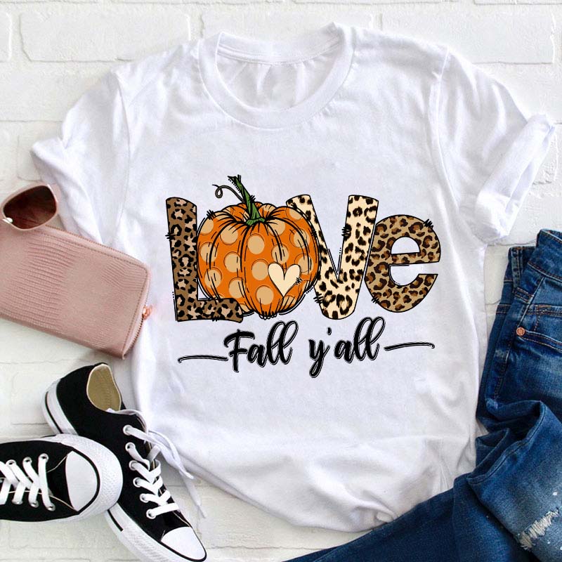 Love Fall You Are Teacher T-Shirt