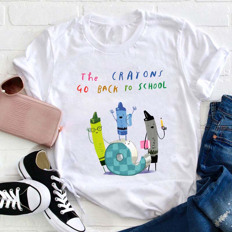 The Crayons Go Back To School Teacher T-Shirt