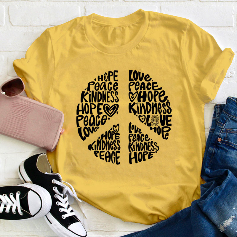 Love Peace Hope Kindness Teacher T-Shirt