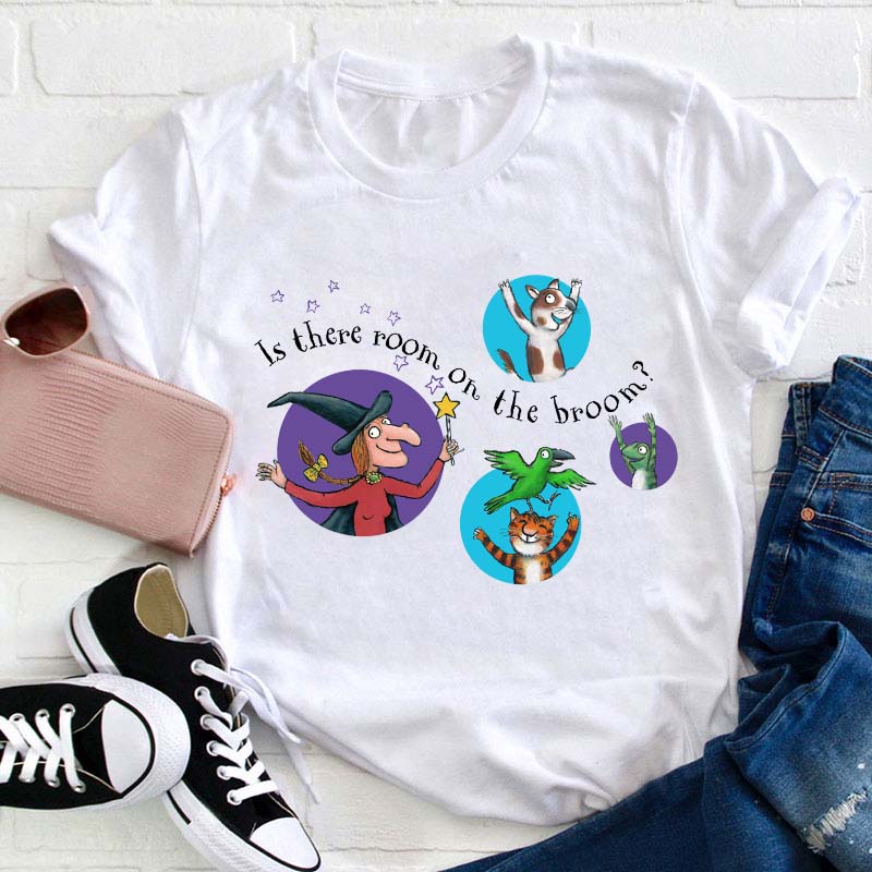 Is There Room On The Broom Teacher T-Shirt