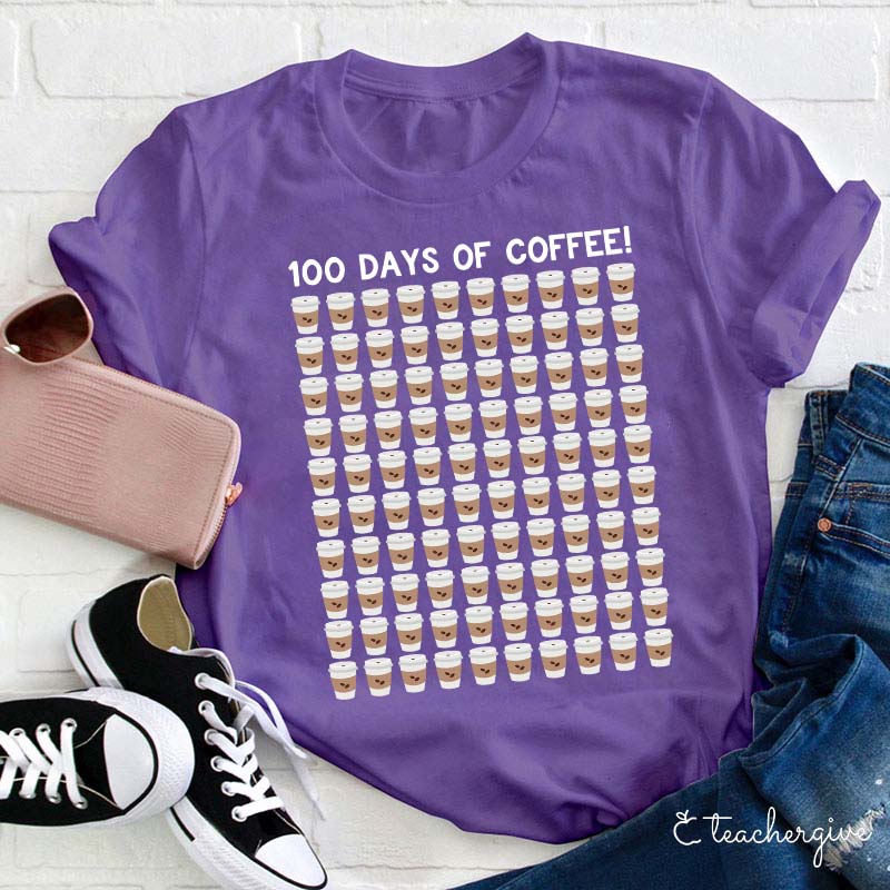 100 Days Of Coffee Teacher T-Shirt