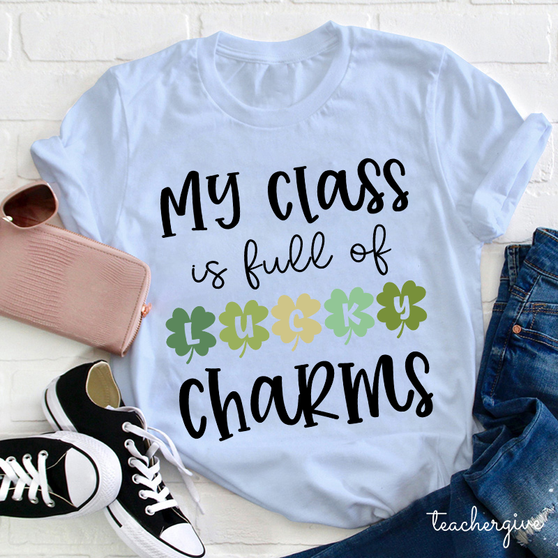 My Class Is Full Of Lucky Charms Teacher T-Shirt
