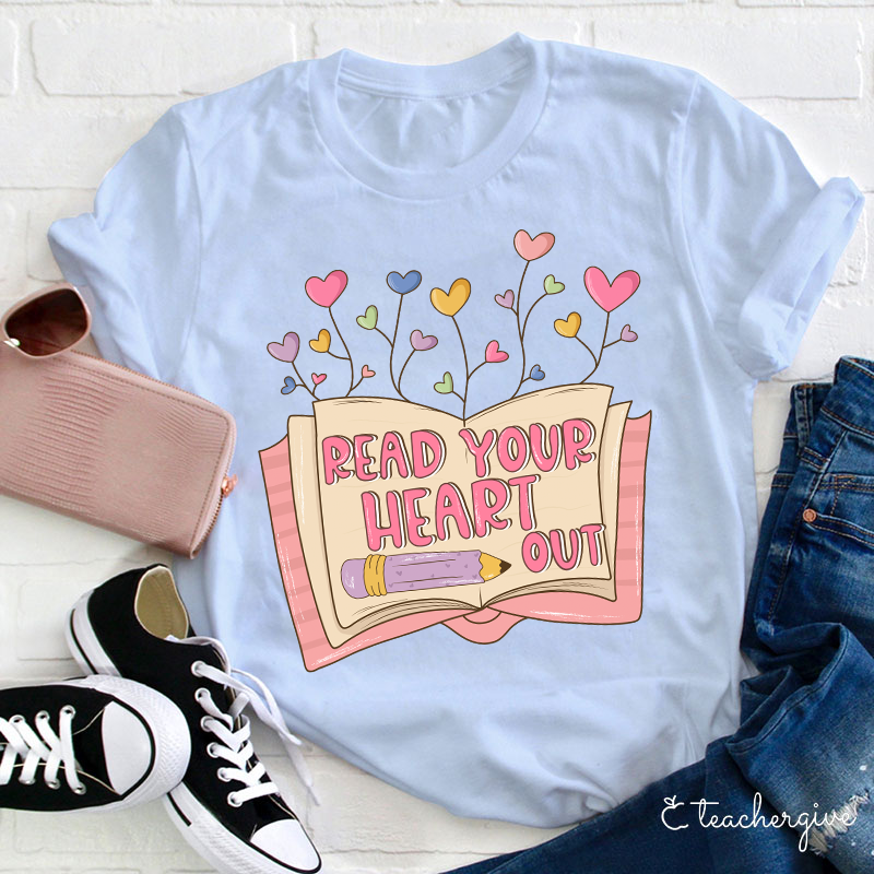 Reading Your Heart Out Teacher T-Shirt