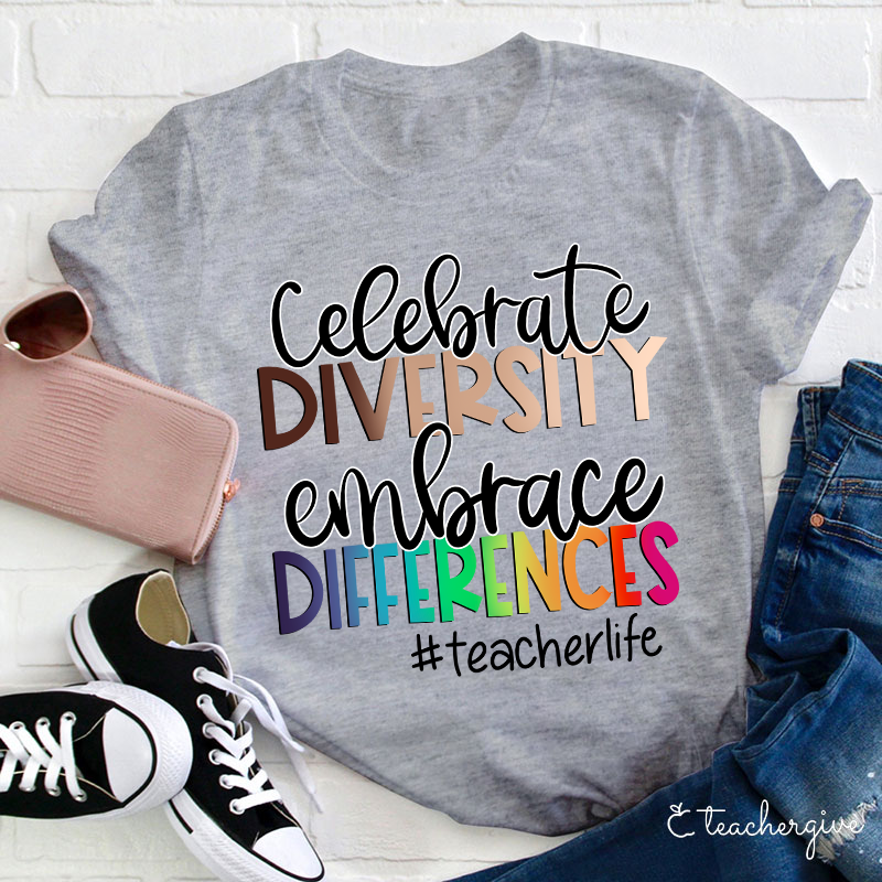 Teacherlife Celebrate Diversity Embrace Differences Teacher T-Shirt