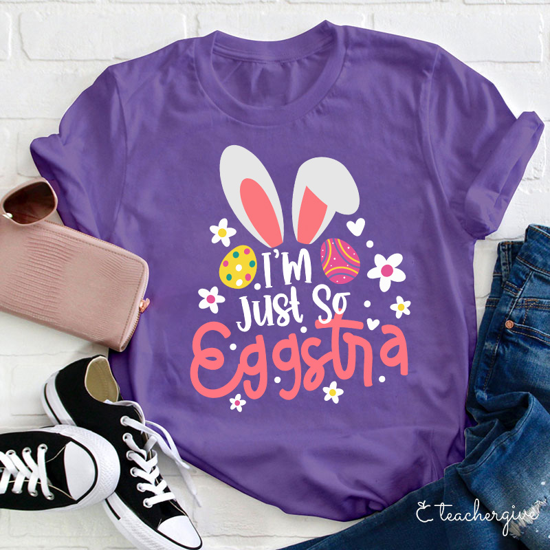 I'm Just So Eggstia Teacher T-Shirt