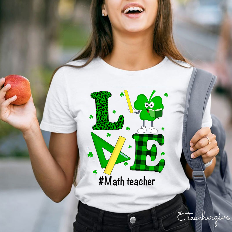 Love Math Teacher Life Teacher T-Shirt