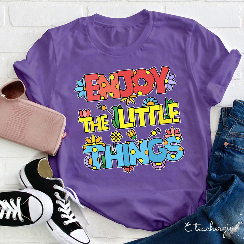 Enjoy The Little Things Cute Letters T-Shirt