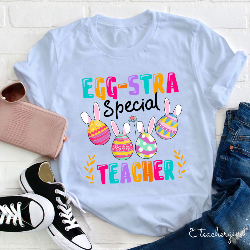 Egg-Stra Special Teacher T-Shirt