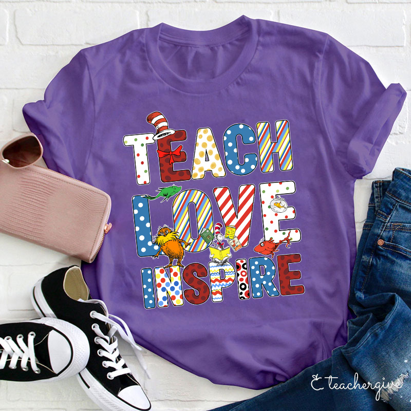 Teach Love Inspire Dr. Suess Teacher T-Shirt