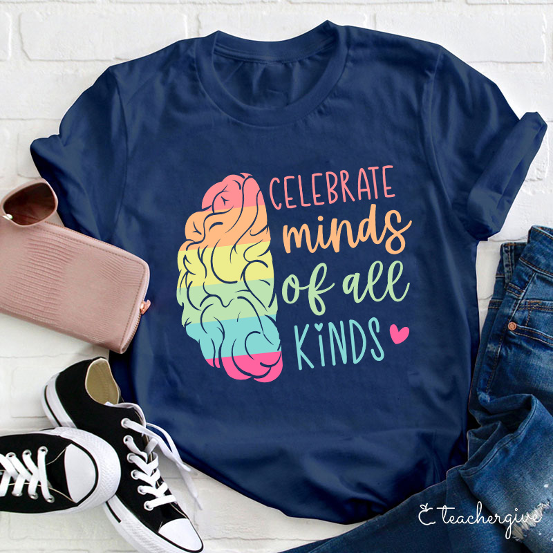 Celebrate Minds Of All Kinds Teacher T-Shirt