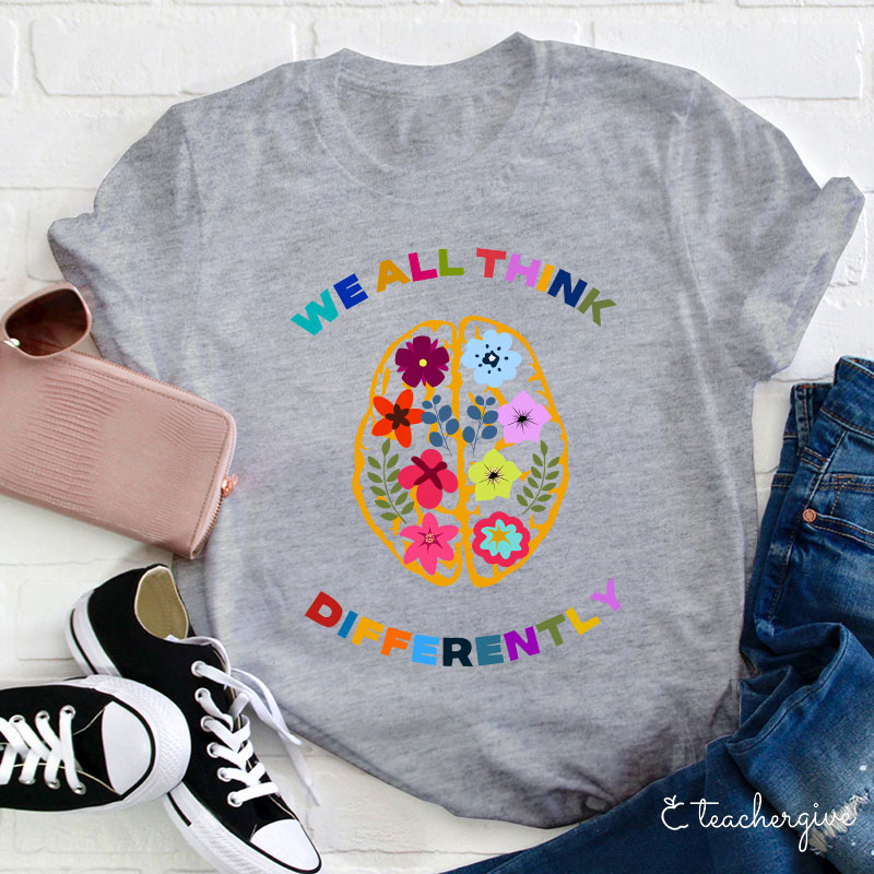 We All Think Different Teacher T-Shirt