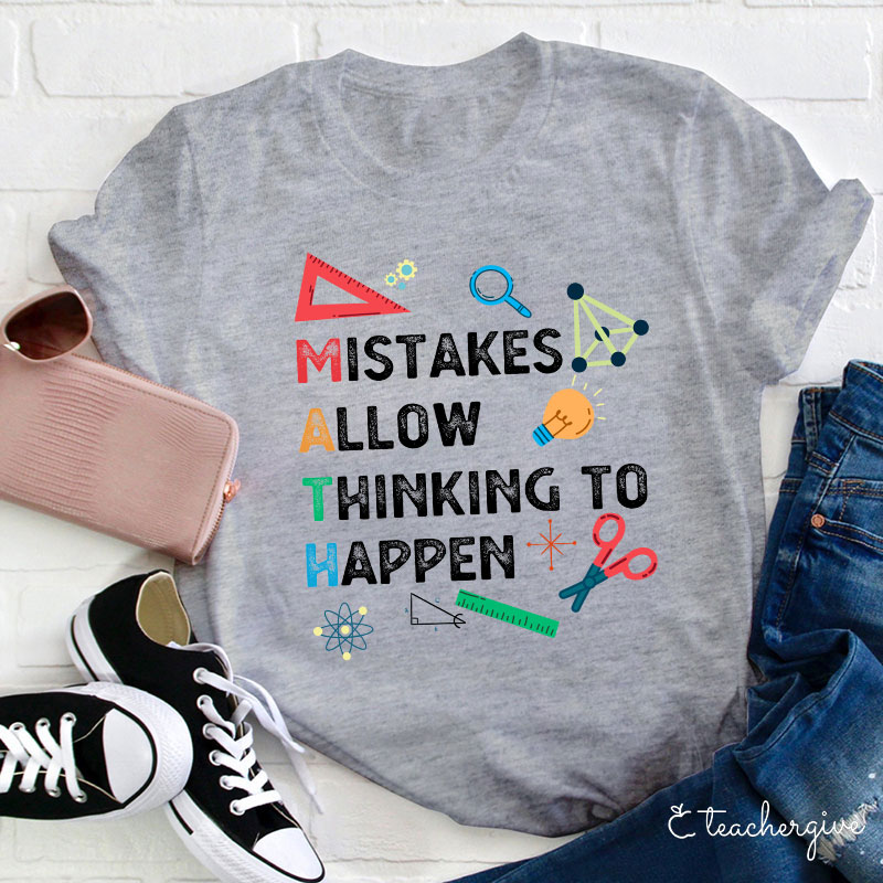 Mistakes Allow Thinking To Happen T-Shirt