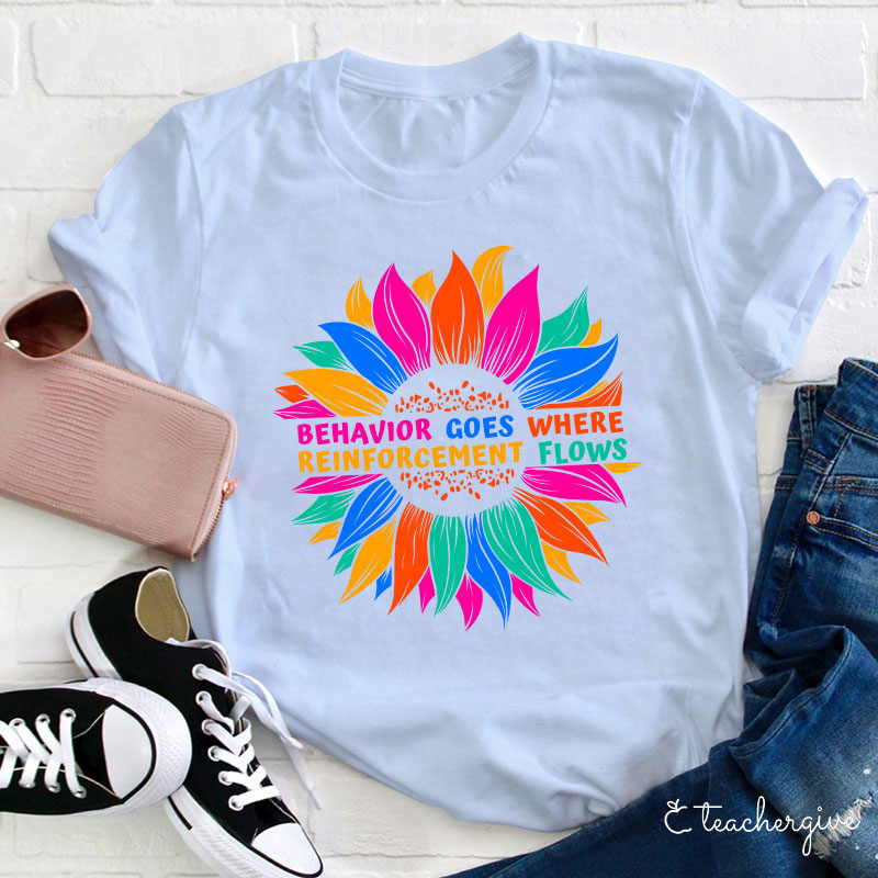 Spring Behavior Goes Where Reinforcement Flows Autism Teacher T-Shirt